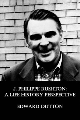 Edward Dutton J. Philippe Rushton: A Life History Perspective