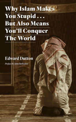 Edward Dutton - Why Islam Makes You Stupid . . . But Also Means Youll Conquer The World