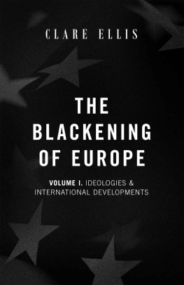 Clare Ellis The Blackening of Europe, Volume I: Ideologies & International Developments