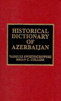 title Historical Dictionary of Azerbaijan AsianOceanian Historical - photo 1