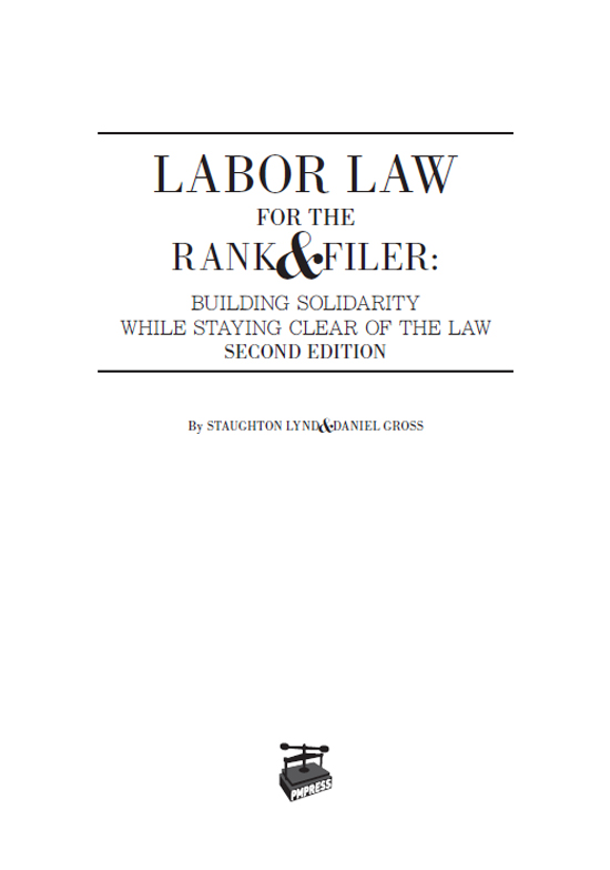 LABOR LAW FOR THE RANKFILER BUILDING SOLIDARITY WHILE STAYING CLEAR OF THE - photo 1