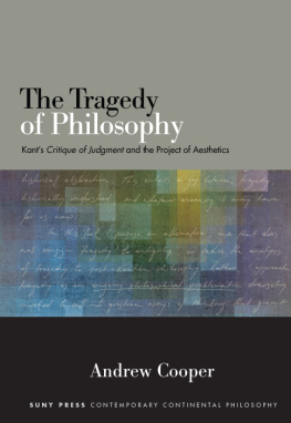 Andrew Cooper - The Tragedy of Philosophy: Kant’s critique of judgment and the project of aesthetics