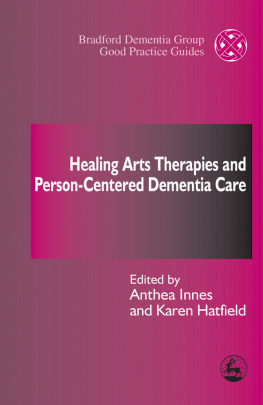 Innes Anthea - Healing Arts Therapies and Person-Centered Dementia Care