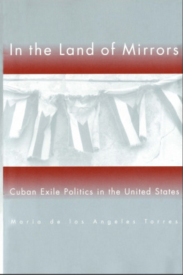 Torres - In the Land of Mirrors: Cuban Exile Politics in the United States