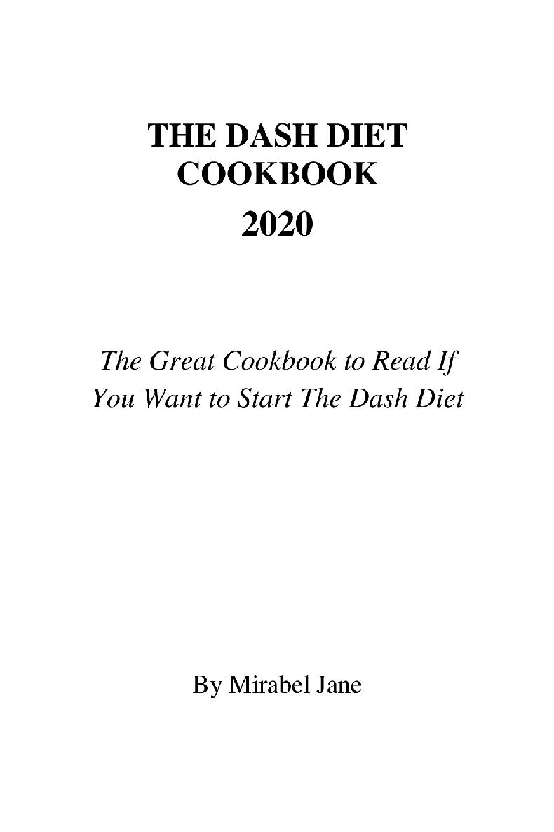 THE DASH DIET COOKBOOK 2020 The Great Cookbook to Read If You Want to Start The Dash Diet - photo 11