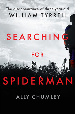 Ally Chumley Searching for Spiderman: The Disappearance of Three-year-old William Tyrrell