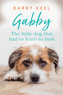 Barby Keel - Gabby: The Little Dog That Had to Learn to Bark