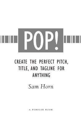 Sam Horn POP!: Create the Perfect Pitch, Title, and Tagline for Anything