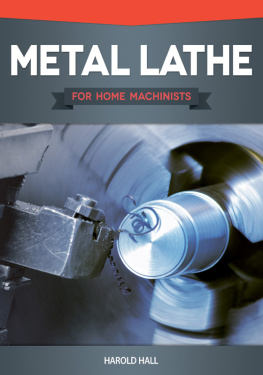 Harold Hall Metal Lathe for Home Machinists