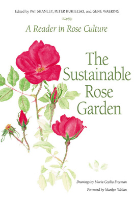 Pat Shanley - The Sustainable Rose Garden: A Reader in Rose Culture