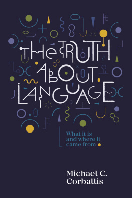 Michael Corballis - The Truth about Language What It Is and Where It Came From