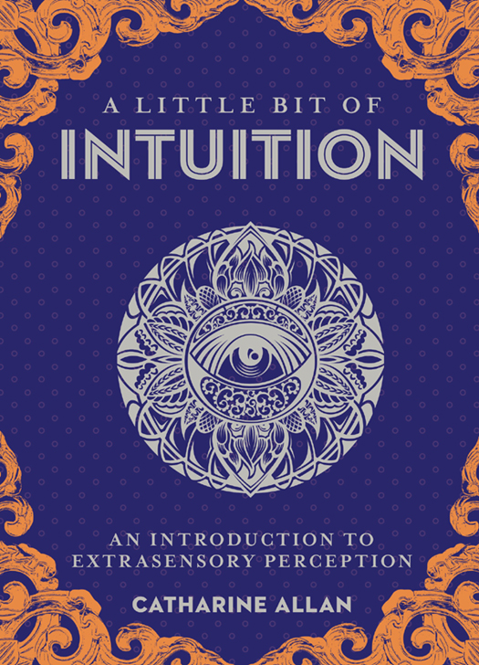 A LITTLE BIT OF INTUITION AN INTRODUCTION TO EXTRASENSORY PERCEPTION - photo 1