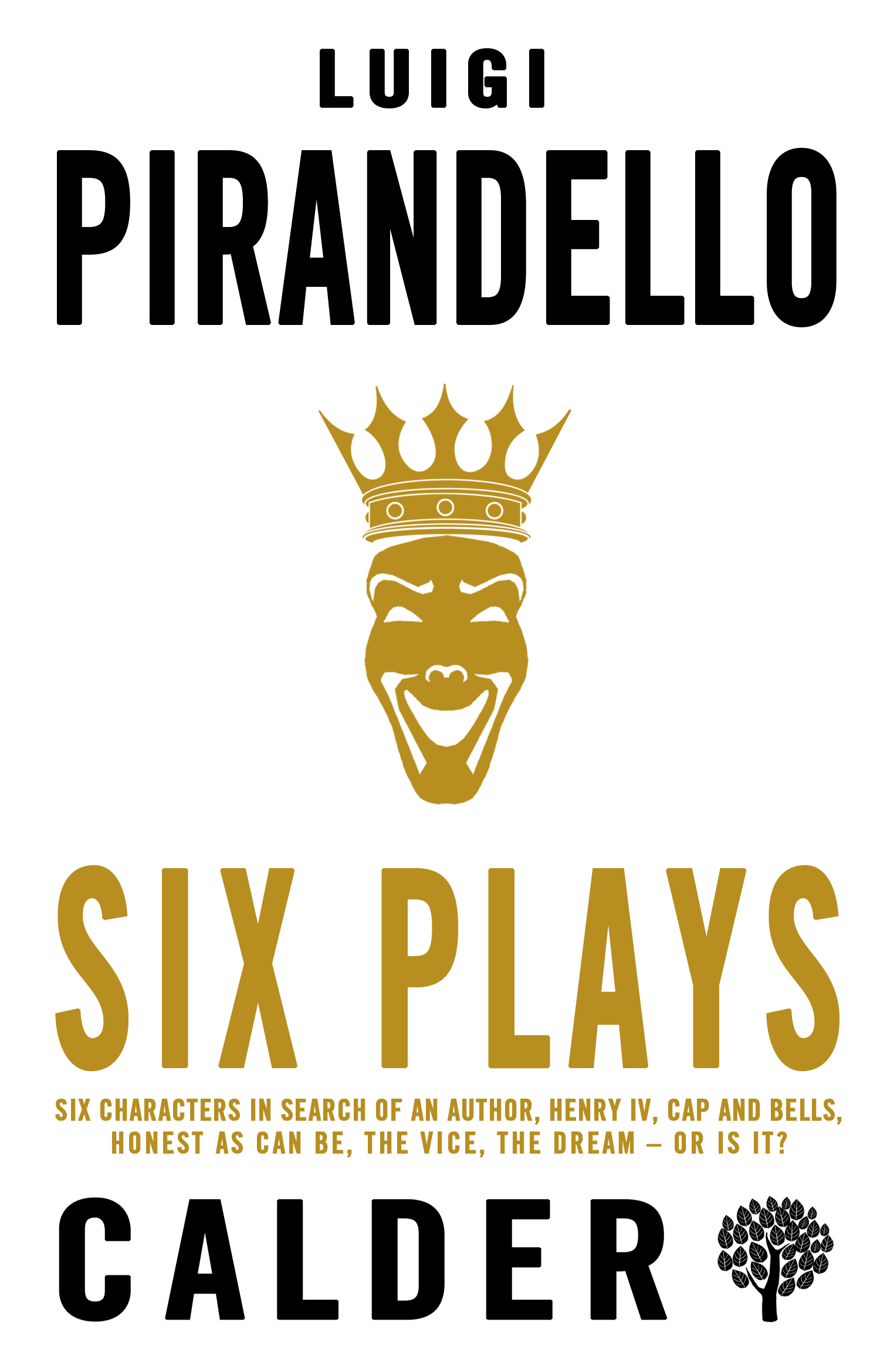 Six Plays Luigi Pirandello Translated by Felicity Firth Robert Rietti John - photo 1