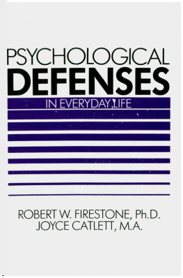 Robert W. Firestone Psychological Defenses in Everyday Life