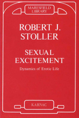 Robert J. Stoller - Sexual excitement ; dynamics of erotic life