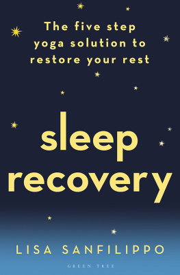 Lisa Sanfilippo - Sleep Recovery: The Five Step Yoga Solution To Restore Your Rest