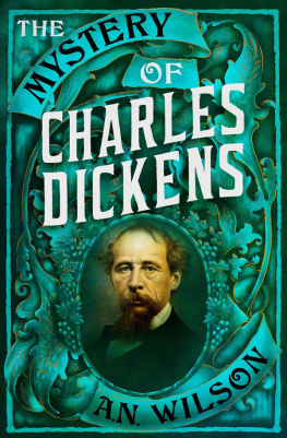 A. N. Wilson The Mystery of Charles Dickens