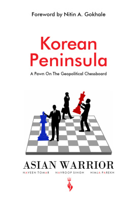 Naveen Tomar - Korean Peninsula: A Pawn On the Geopolitical Chessboard