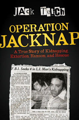 Jack Teich Operation Jacknap: A True Story of Kidnapping, Extortion, Ransom, and Rescue