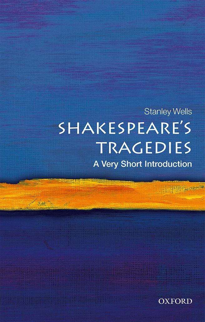 Shakespeares Tragedies A Very Short Introduction VERY SHORT INTRODUCTIONS - photo 1