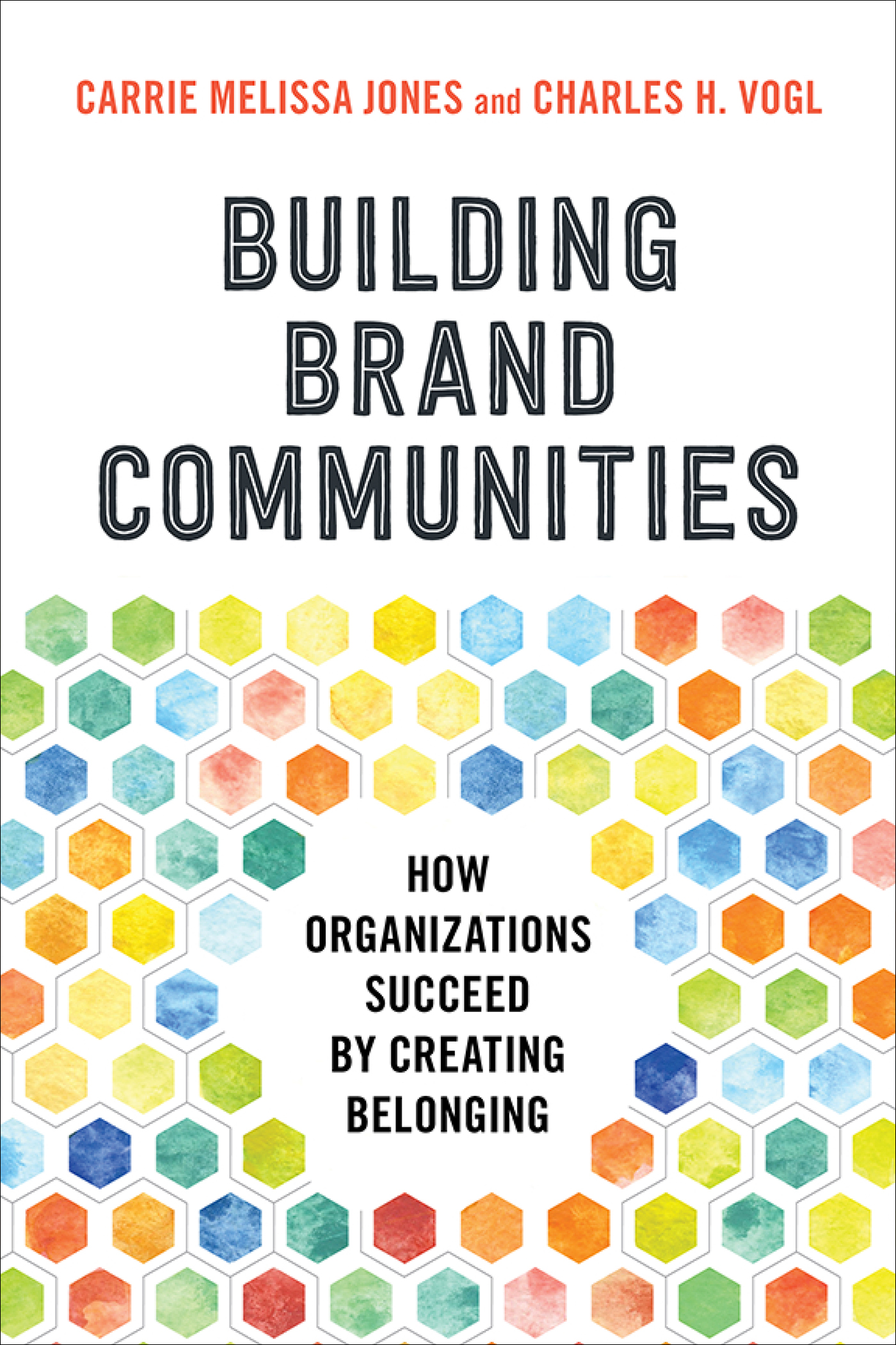 BUILDING BRAND COMMUNITIES ALSO BY CHARLES H VOGL The Art of Community 7 - photo 1