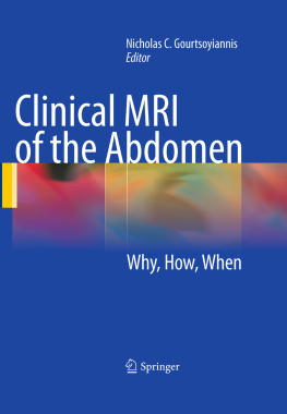 Nicholas C. Gourtsoyiannis (editor) - Clinical MRI of the Abdomen: Why, How, When