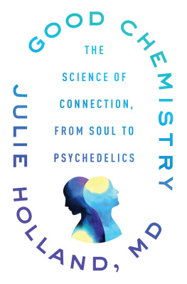 Julie Holland - Good Chemistry: The Science of Connection, From Soul to Psychedelics