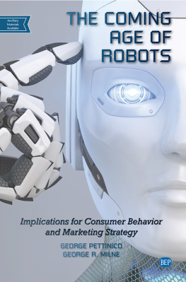 George Pettinico - The Coming Age of Robots: Implications for Consumer Behavior and Marketing Strategy