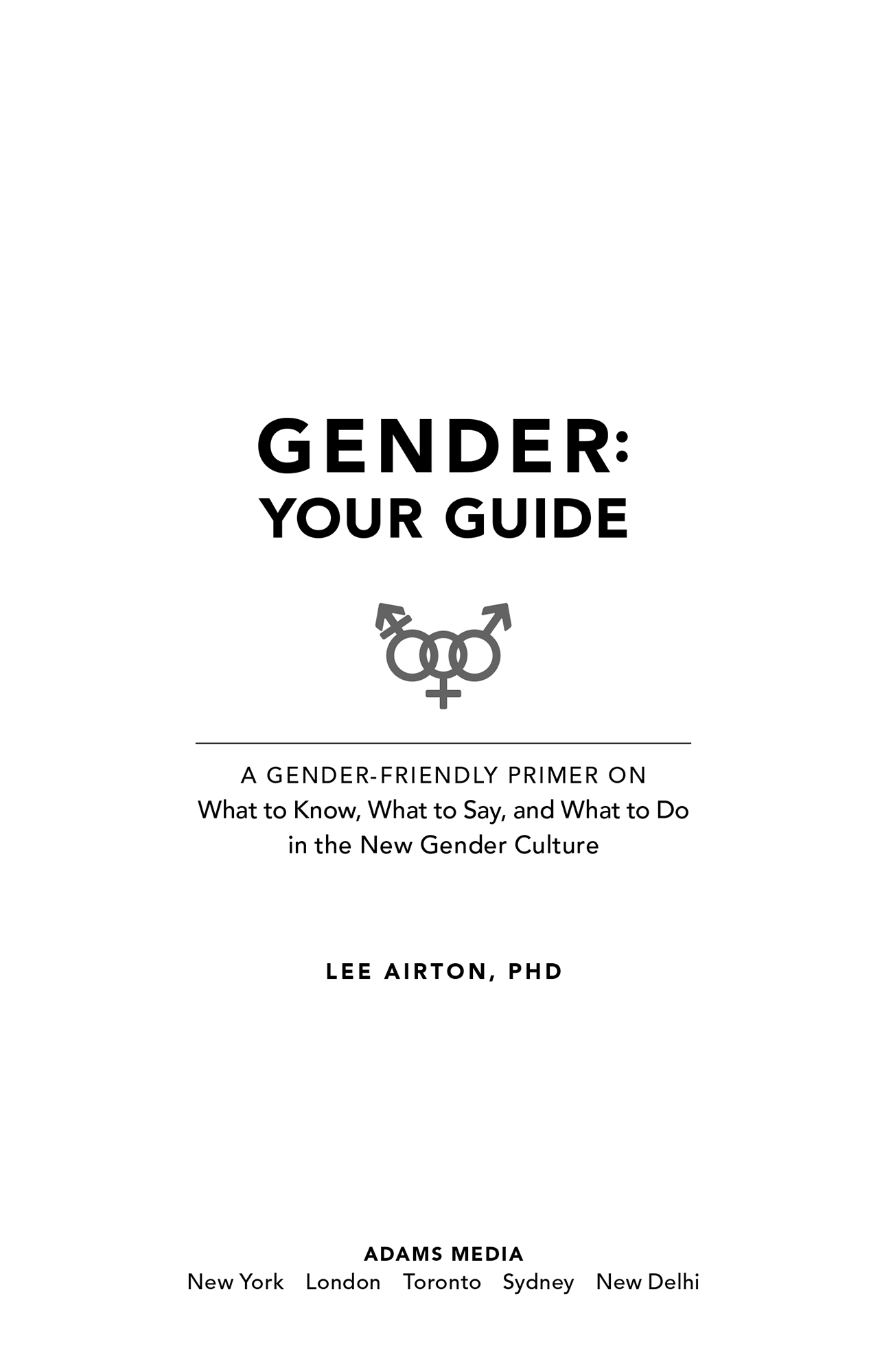 Gender Your Guide A Gender-Friendly Primer on What to Know What to Say and What to Do in the New Gender Culture - image 2