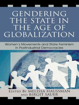 Melissa Haussman Gendering the State in the Age of Globalization: Womens Movements and State Feminism in Postindustrial Democracies