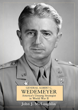 John J. McLaughlin - General Albert C. Wedemeyer: America’s Unsung Strategist in World War II