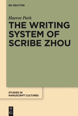 Haeree Park The Writing System of Scribe Zhou: Evidence from Late Pre-imperial Chinese Manuscripts and Inscriptions (5th-3rd Centuries BCE)