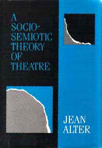 title A Sociosemiotic Theory of Theatre author Alter Jean - photo 1