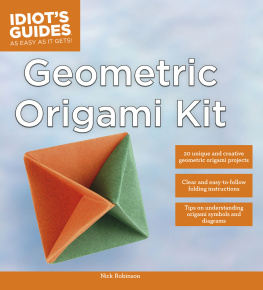 Nick Robinson - Idiots Guides: Geometric Origami Kit