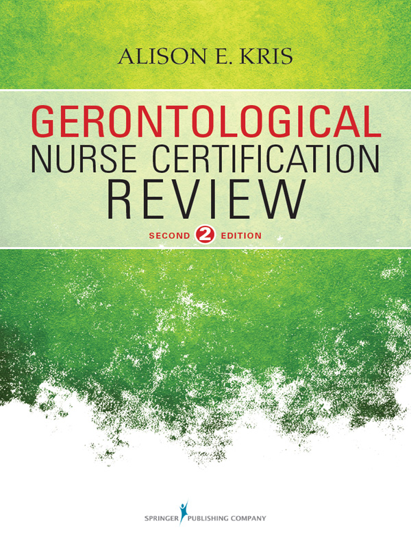 Gerontological Nurse Certification Review Alison E Kris PhD RN is - photo 1