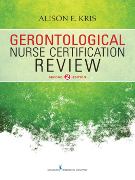 Alison E. Kris - Gerontological Nurse Certification Review, Second Edition