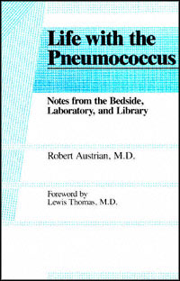 title Life With the Pneumococcus Notes From the Bedside Laboratory and - photo 1