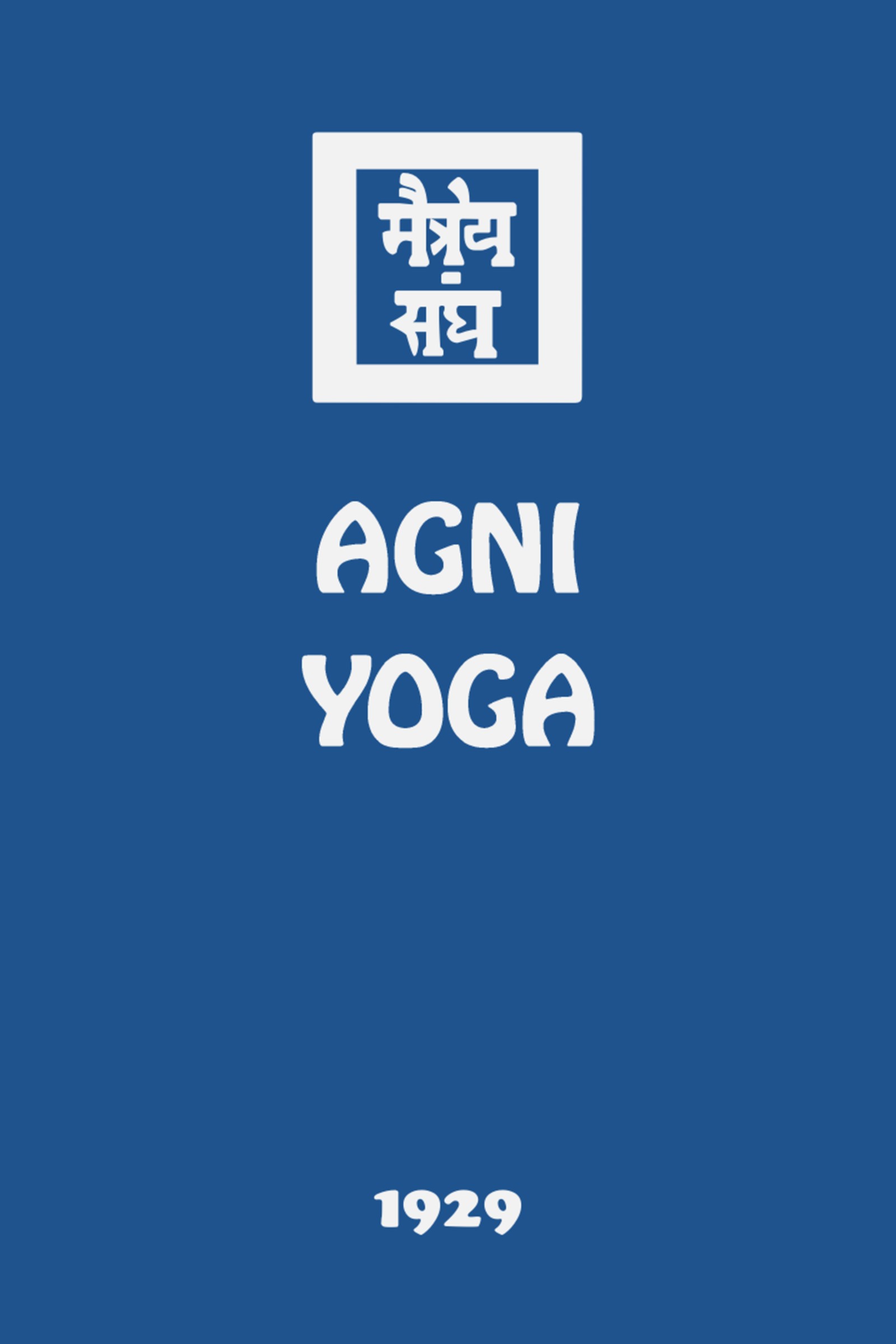 Agni Yoga Society Inc New York wwwagniyogaorg 1928 1997 by Agni Yoga - photo 1