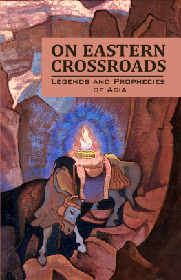 Legends and Prophecies of Asia On Eastern Crossroads