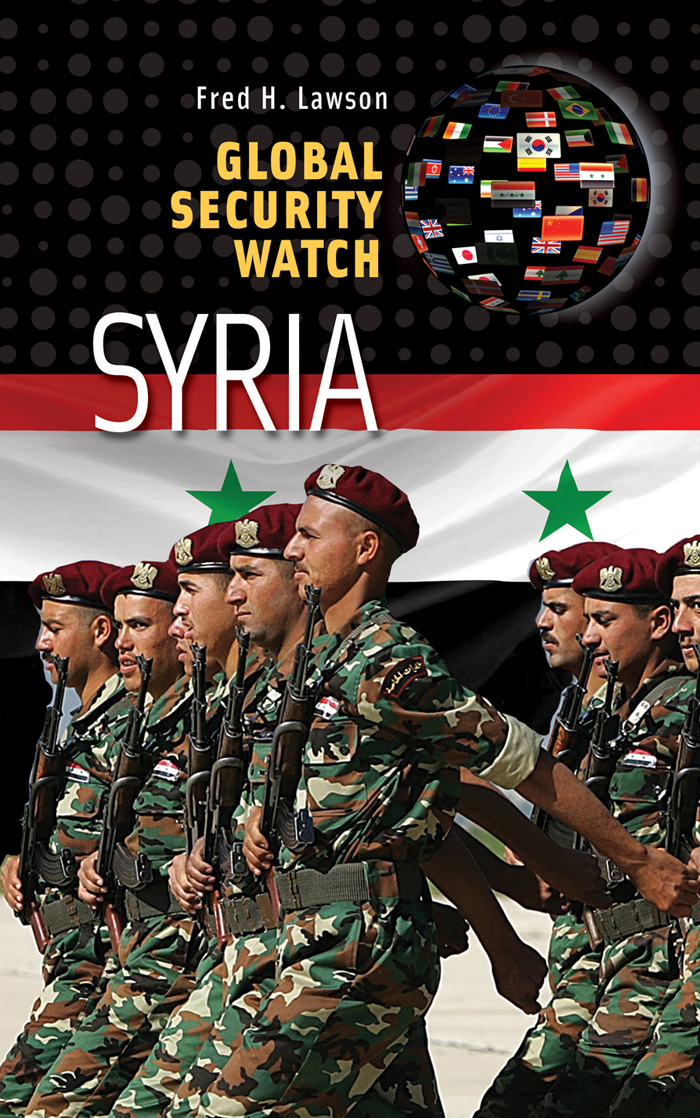 GLOBAL SECURITY WATCH SYRIA Recent Titles in Global Security Watch Global - photo 1