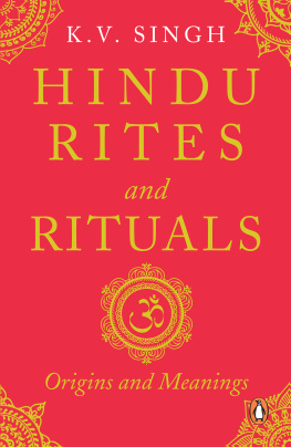 K.V. Singh - Hindu Rites and Rituals: Origins and Meanings