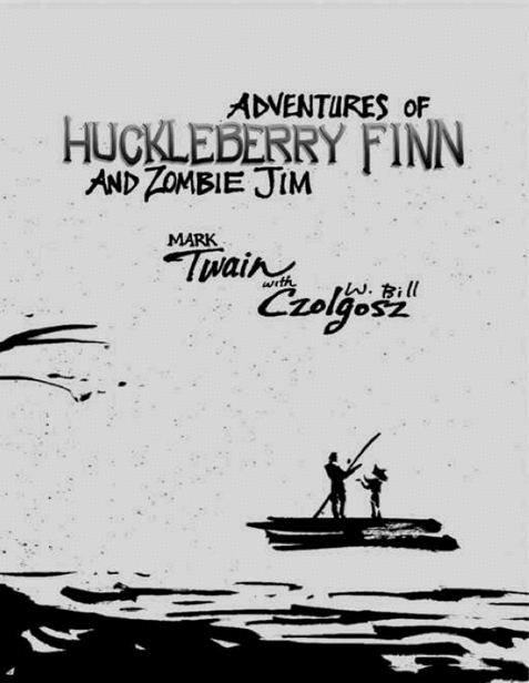 Adventures of Huckleberry Finn and Zombie Jim Mark Twain Bill W - photo 1