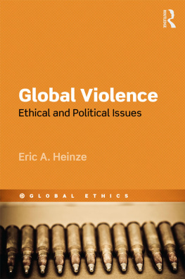 Eric A Heinze - Global Violence: Ethical and Political Issues