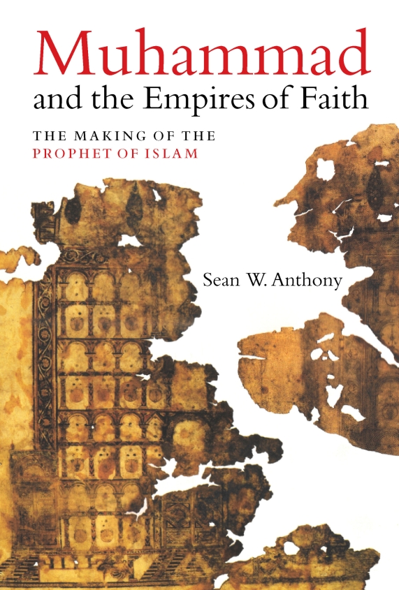 Muhammad and the Empires of Faith Muhammad and the Empires of Faith The - photo 1