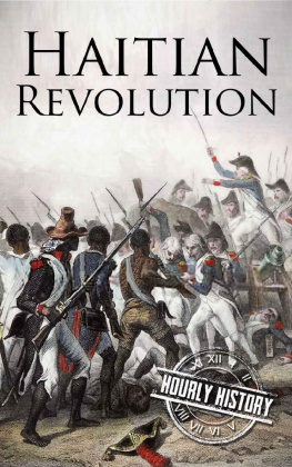 Hourly History Haitian Revolution: A History From Beginning to End