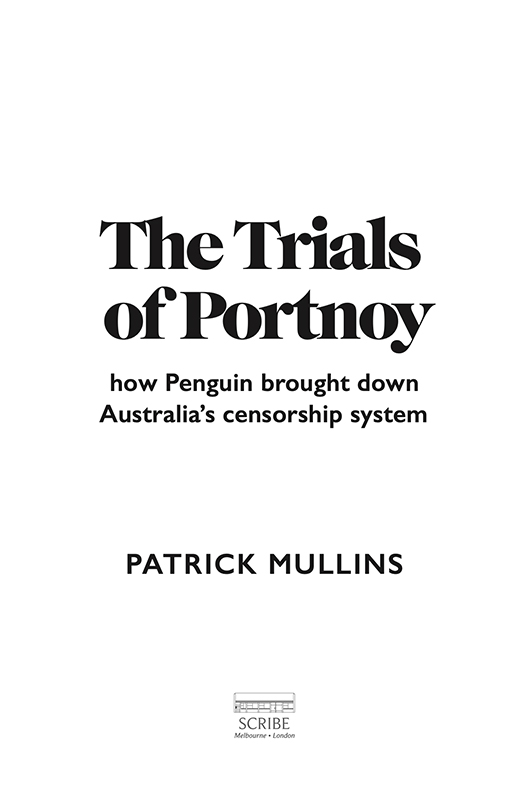 THE TRIALS OF PORTNOY Patrick Mullins is a Canberra-based academic and - photo 1