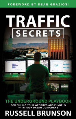 Russell Brunson - Traffic Secrets ; The Underground Playbook for Filling Your Websites and Funnels with Your Dream Customers