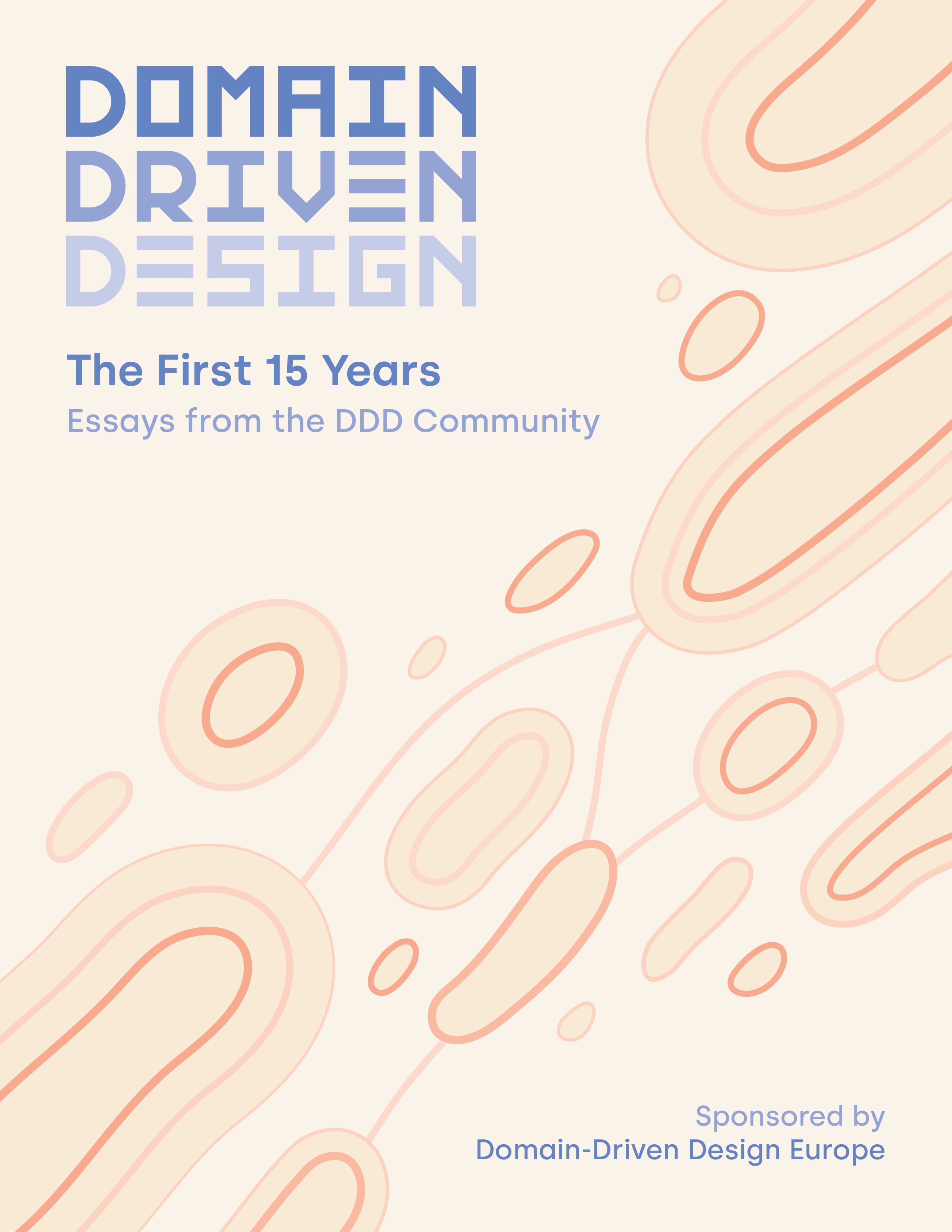 Domain-Driven Design The First 15 Years Essays from the DDD Community The DDD - photo 1