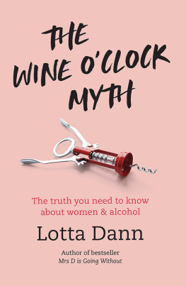 Lotta Dann - The Wine OClock Myth: The Truth About Women and Alcohol