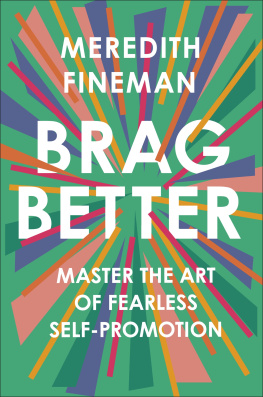 Meredith Fineman Brag better: Master the Art of Fearless Self-Promotion